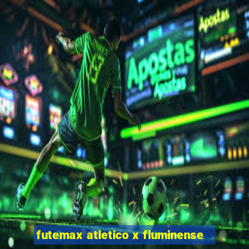 futemax atletico x fluminense